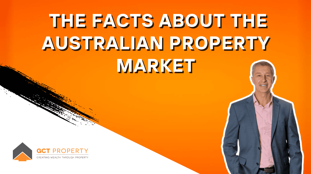 The Facts About The Australian Property Market - GCT Property
